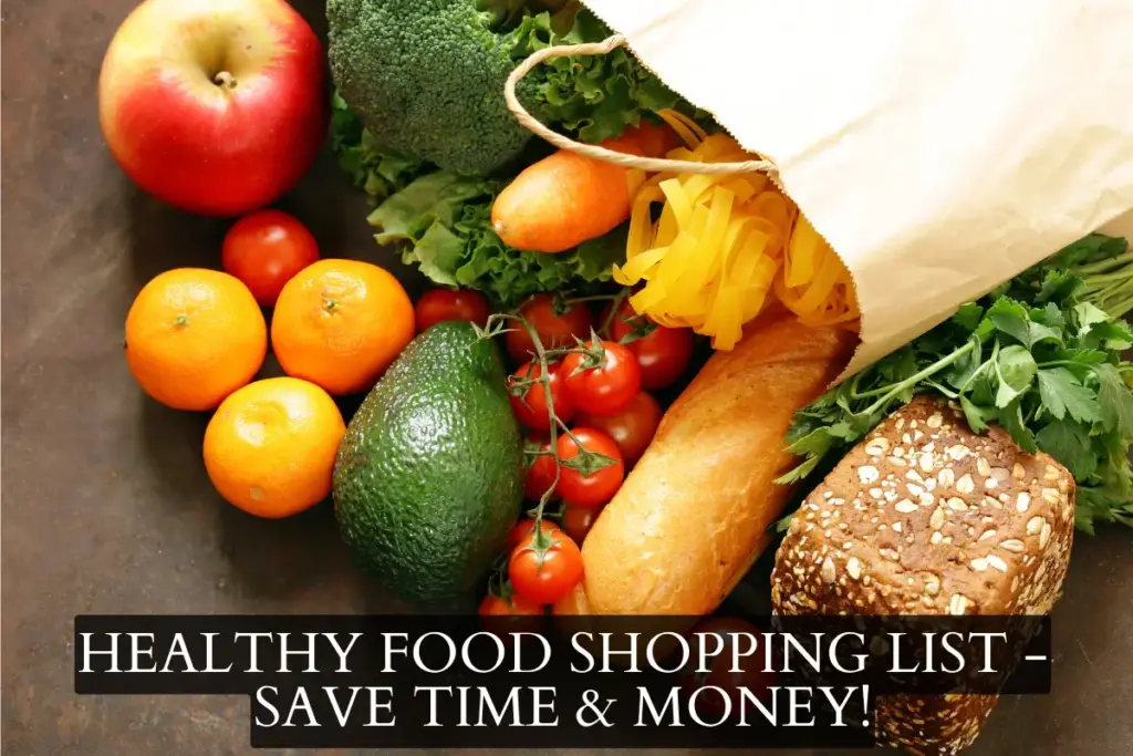 Healthy Food Shopping List - Save Time & Money