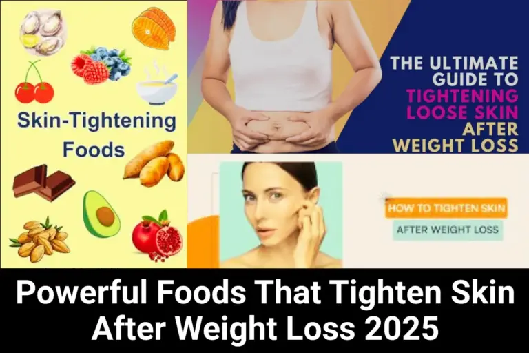 Powerful Foods That Tighten Skin After Weight Loss 2025