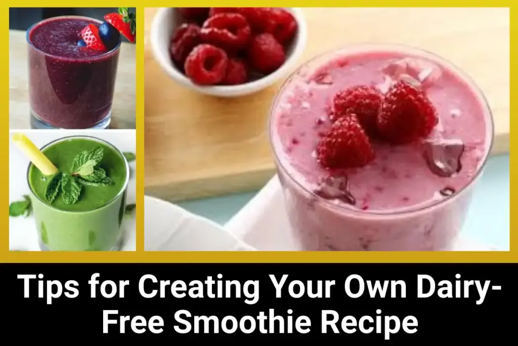 Tips for Creating Your Own Dairy-Free Smoothie Recipe