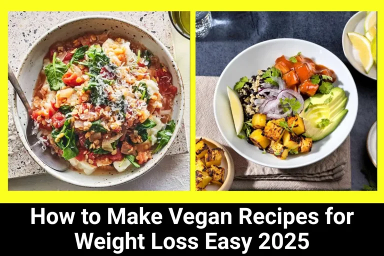 How to Make Vegan Recipes for Weight Loss Easy 2025